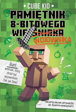 Minecraft 1. Pamiętnik 8-bitowego wojownika