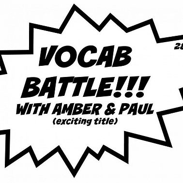 287. VOCAB BATTLE!!! WITH AMBER & PAUL (exciting title)