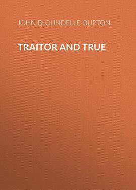 Traitor and True