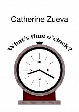 What’s time o’clock?