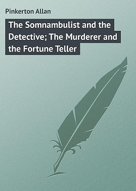 The Somnambulist and the Detective; The Murderer and the Fortune Teller