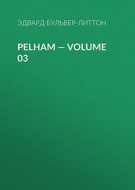 Pelham — Volume 03