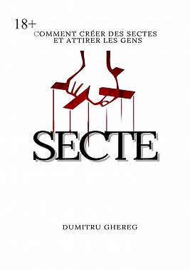 Secte. Comment créer des sectes et attirer les gens