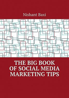 The Big Book of Social Media Marketing Tips