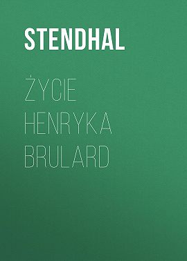 Życie Henryka Brulard