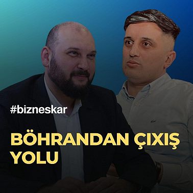Böhrandan çıxış yolu-Krizis necə idarə olunmalıdır - Zahid Adıgözəlov