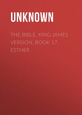 The Bible, King James version, Book 17: Esther