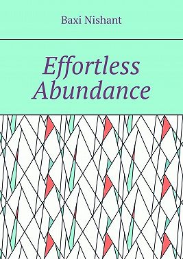 Effortless Abundance