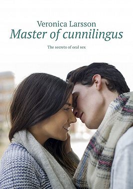 Master of cunnilingus. The secrets of oral sex