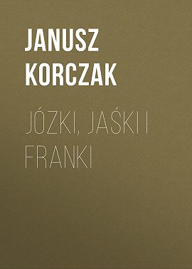 Józki, Jaśki i Franki
