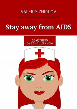 Stay away from AIDS. Something one should know