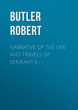 Narrative of the Life and Travels of Serjeant B–