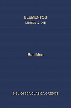 Elementos. Libros X-XIII