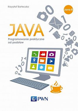 JAVA. Programowanie praktyczne od podstaw