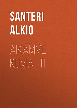 Aikamme kuvia I-III
