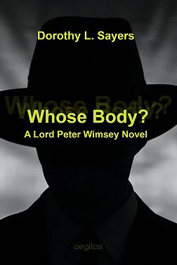 Whose Body? A Lord Peter Wimsey Novel