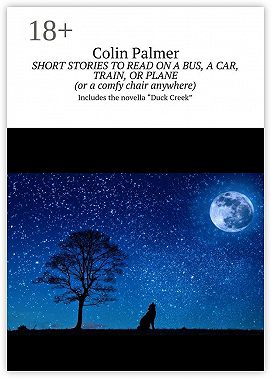 Short stories to read on a bus, a car, train, or plane (or a comfy chair anywhere). Includes the novella «Duck Creek»