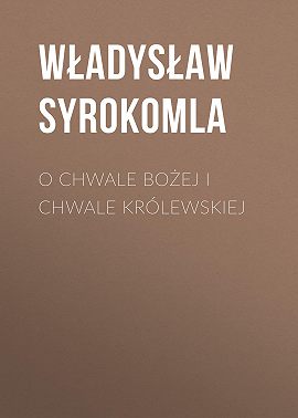 O chwale bożej i chwale królewskiej
