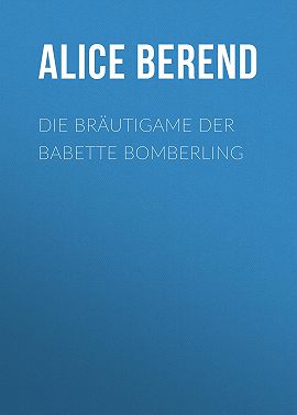 Die Bräutigame der Babette Bomberling