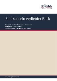 Erst kam ein verliebter Blick