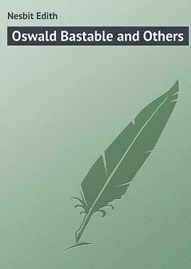 Oswald Bastable and Others