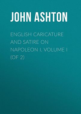 English Caricature and Satire on Napoleon I. Volume I (of 2)