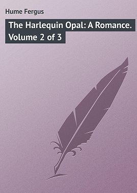 The Harlequin Opal: A Romance. Volume 2 of 3