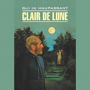 Лунный свет. Книга для чтения на французском языке