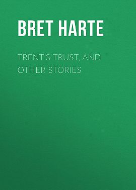 Trent's Trust, and Other Stories
