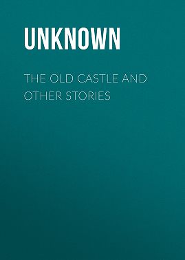 The Old Castle and Other Stories