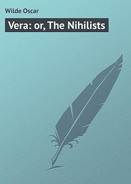 Vera: or, The Nihilists