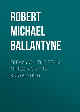 Freaks on the Fells: Three Months' Rustication
