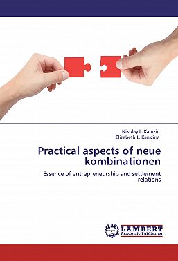 Practical aspects of neue kombinationen. Essence of entrepreneurship and settlement relations