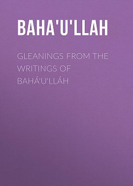 Gleanings from the Writings of Bahá'u'lláh