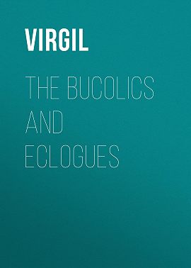 The Bucolics and Eclogues