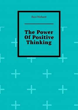 The Power Of Positive Thinking