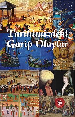 Tarihimizdeki garip olaylar