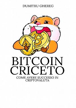 Bitcoin criceto. come avere successo in criptovaluta